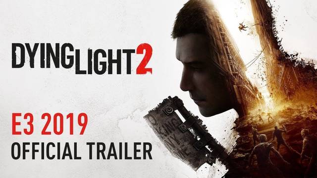 #E32019: Dying Light 2 saldrá en primavera del 2020 1