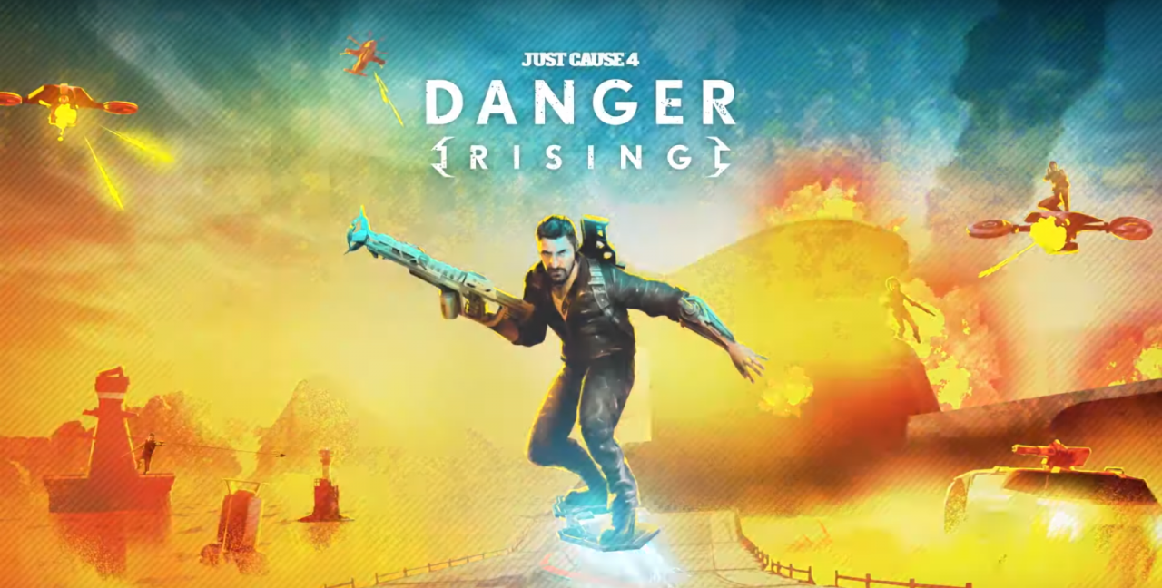 just cause 4 danger rising