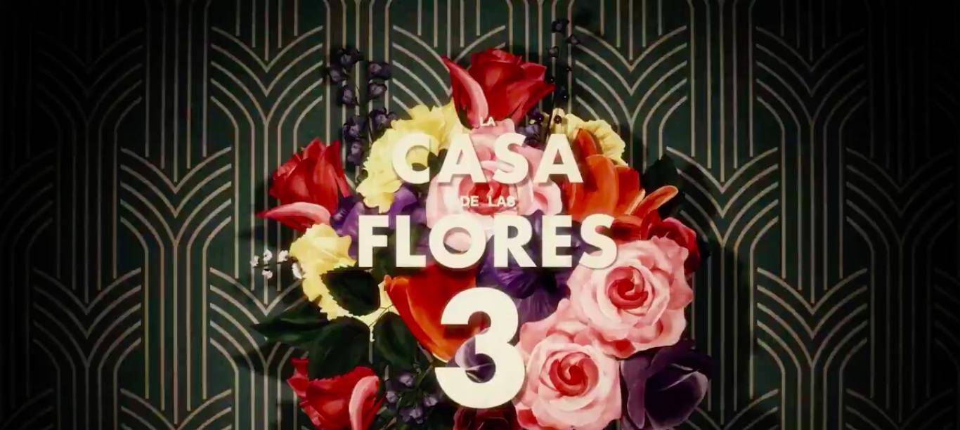 La Casa de las Flores 3: Netflix lanza tráiler de la temporada final ?