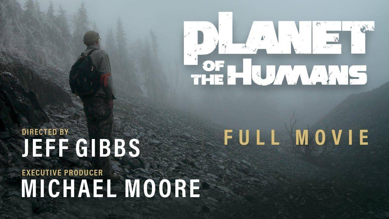 Michael Moore Lanza El Documental Planet Of The Humans En Youtube
