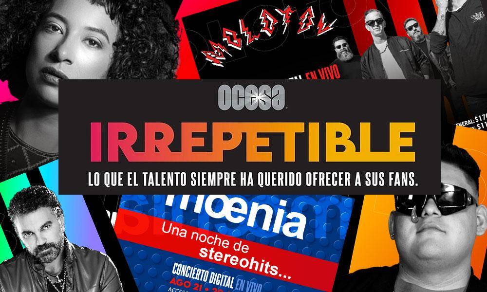 IRREPETIBLE: OCESA presenta 7 conciertos en línea para el mes de agosto