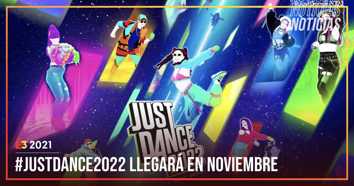 Así es Just Dance 2022: ¡40 Canciones Nuevas y Llegará en Noviembre!