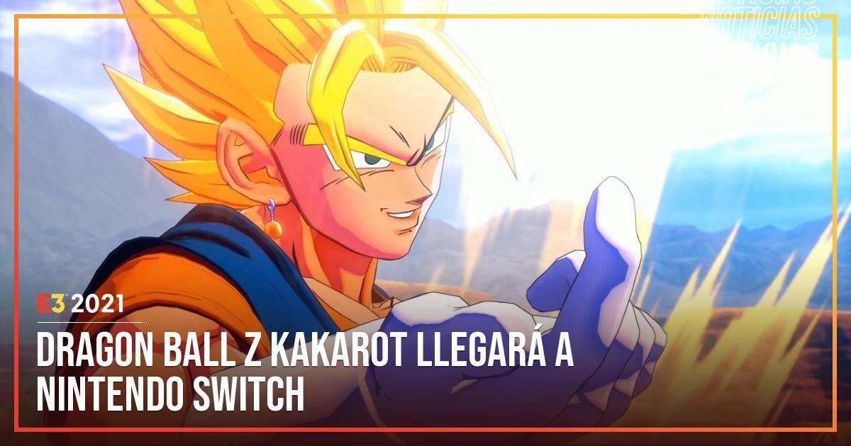 E3 2021 Dragon Ball Z Kakarot Llegará A Nintendo Switch No Somos Ñoños 4589