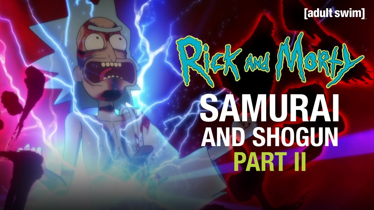 Rick and Morty presenta «Samurai and Shogun Parte 2»