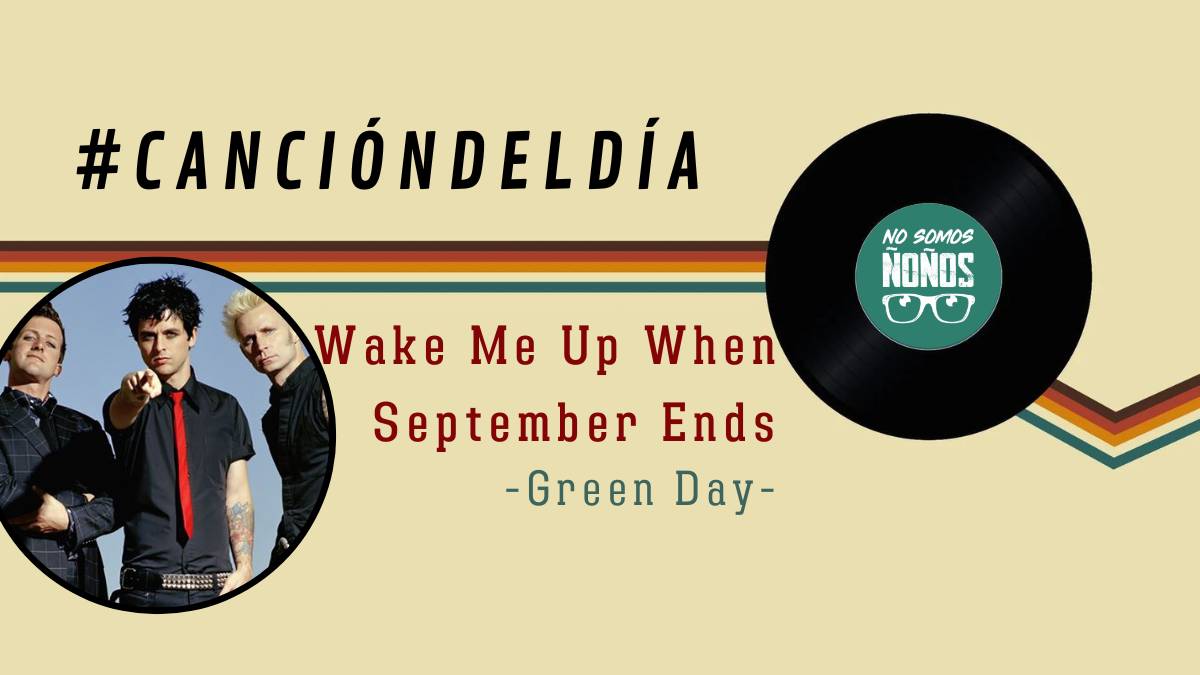 #CanciónDelDía: Wake Me Up When September Ends, Green Day